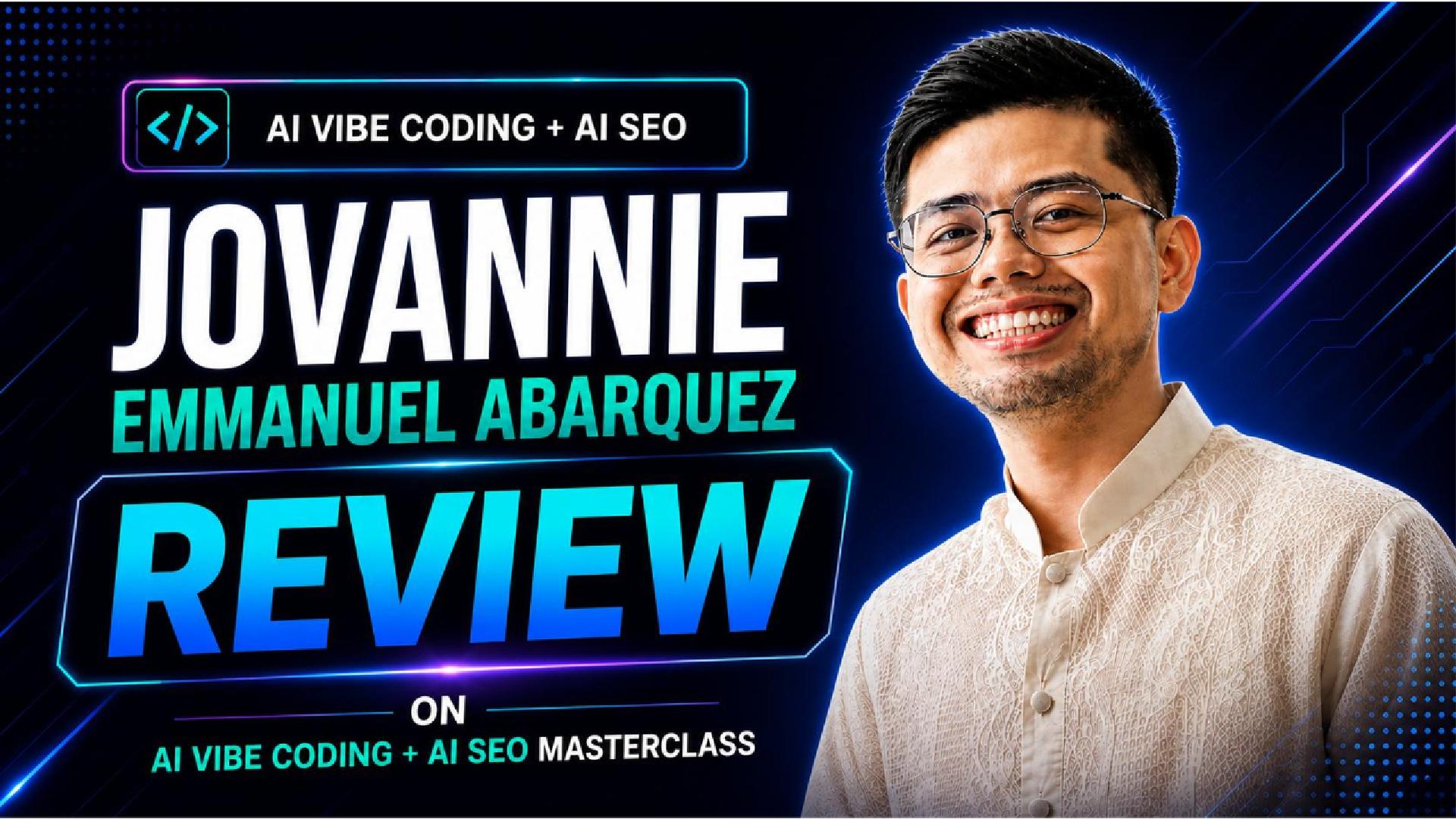 Jovannie Emmanuel Abarquez's video review of the AI Vibe Coding + AI SEO Masterclass — five stars